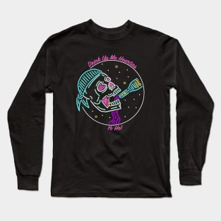 Drink Up Me Hearties Long Sleeve T-Shirt